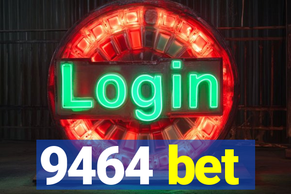 9464 bet